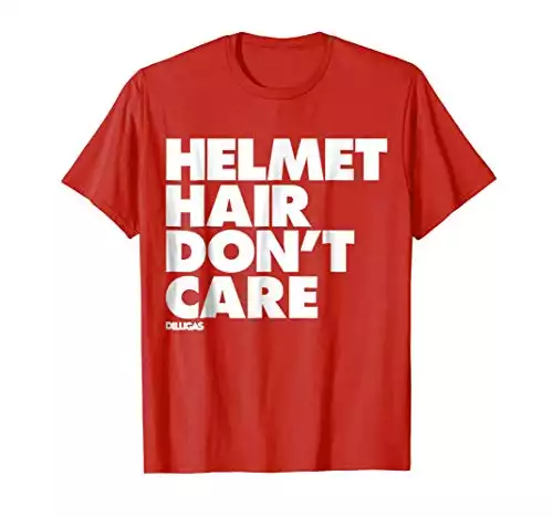 Helmet Hair Don’t Care T-Shirt